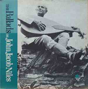 John Jacob Niles - The Ballads Of John Jacob Niles