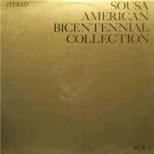 John Philip Sousa, Leonard B. Smith Conducts The Detroit Concert Band - Sousa American Bicentennial Collection Vol 1
