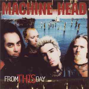 Machine Head  -  From This Day