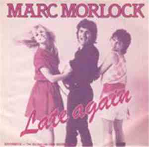Marc Morlock - Late Again