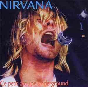 Nirvana - Ce Petit Groupe Underground