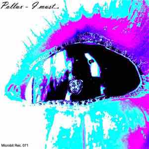 Pollux  - I Must...