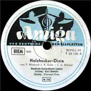 Rundfunk-Tanzorchester Leipzig, Kurt Henkels, Cornel-Trio - Holzhacker-Dixie / Dobs-Dixie