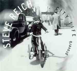 Steve Reich - Proverb - City Life