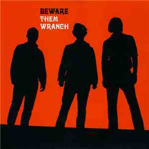 Them Wranch - Beware Them Wranch