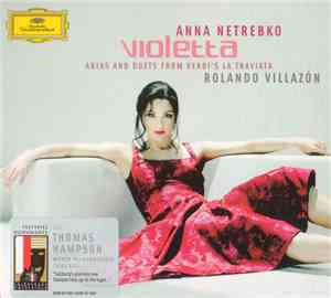 Verdi - Anna Netrebko, Rolando Villazón - Violetta  Arias And Duets From Verdi's La Traviata