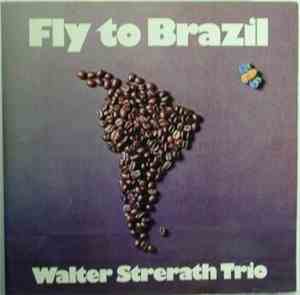 Walter Strerath Trio - Fly To Brazil