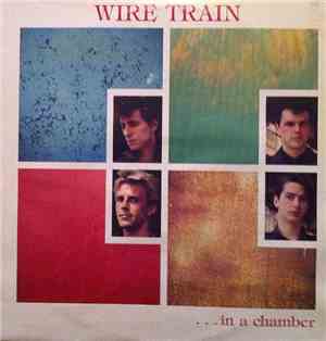 Wire Train - In A Chamber