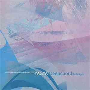 Yagya - Will I Dream During The Process? / DeepChord Redesigns