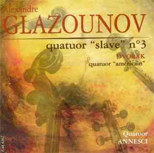 Alexandre Glazounov / Dvorak - Quatuor Annesci - Quatuor 