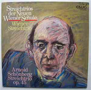 Arnold Schoenberg, Ernst Krenek, Anton Webern, Wiener Streichtrio - Streichtrios Der Neuen Wiener Schule