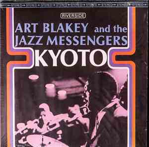 Art Blakey And The Jazz Messengers - Kyoto