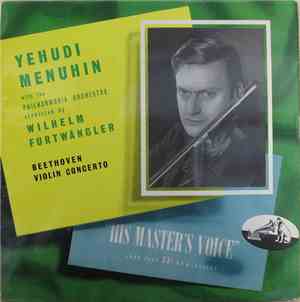 Beethoven : Yehudi Menuhin With The Philharmonia Orchestra Conducted By Wilhelm Furtwängler - Beethoven Violin Concerto