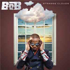B.O.B - Strange Clouds