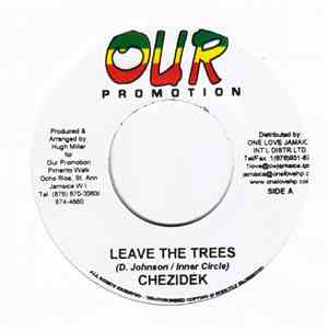 Chezidek - Leave The Trees