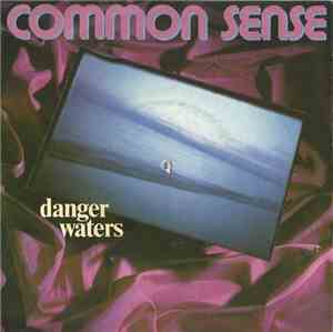 Common Sense  - Danger Waters