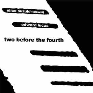 Elico Suzuki Suzueri Edward Lucas - Two Before the Fourth