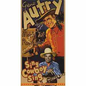 Gene Autry - Sing, Cowboy, Sing!: The Gene Autry Collection