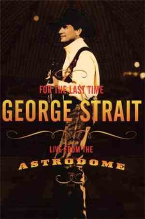 George Strait - For The Last TIme Live In Astrodome