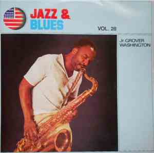 Grover Washington, Jr. - Jazz & Blues Vol. 28