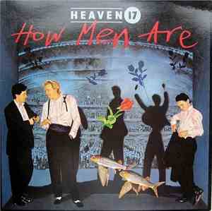 Heaven 17 - How Men Are