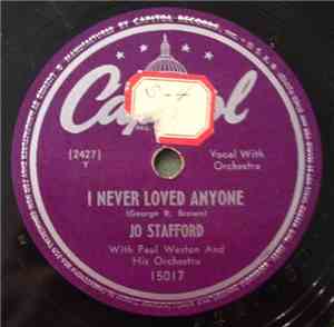 Jo Stafford With Paul Weston And His Orchestra - I Never Loved Anyone / The Best Things In Life Are Free