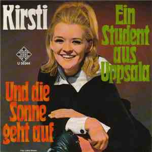 Kirsti - Ein Student Aus Uppsala / Und Die Sonne Geht Auf