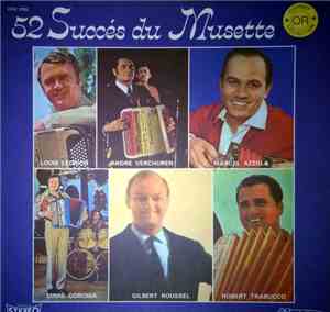 Louis Ledrich, André Verchuren, Marcel Azzola, Louis Corchia, Gilbert Roussel, Robert Trabucco - 52 Succés Du Musette