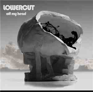 Lower Cut  - Off My Head