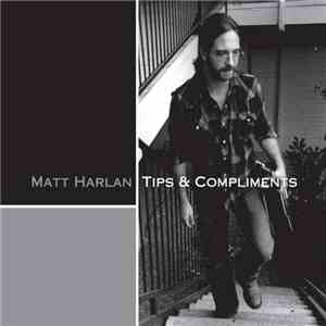 Matt Harlan - Tips & Compliments