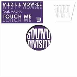 M.I.D.I. & Mowree Feat. Valika - Touch Me