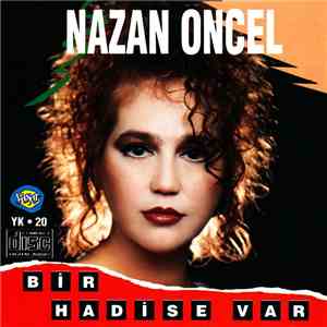 Nazan Öncel - Bir Hadise Var
