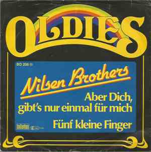 Nilsen Brothers - Aber Dich, Gibt's Nur Einmal Für Mich