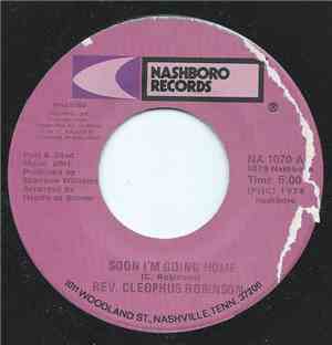 Reverend Cleophus Robinson - Soon I'm Going Home