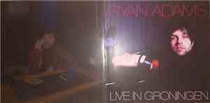 Ryan Adams - Live In Groningen