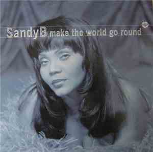 Sandy B - Make The World Go Round