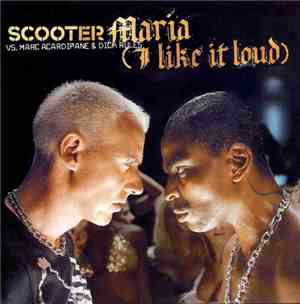 Scooter vs. Marc Acardipane & Dick Rules - Maria (I Like It Loud)