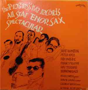 Scott Hamilton, Flip Phillips, Ray Turner  , And Peter Loeb, Frank Sokolow, Bennie Wallace - The Progressive Records All Star Tenor Sax Spectacular
