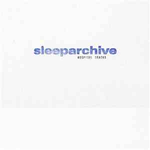 Sleeparchive - Hospital Tracks