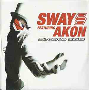Sway Featuring Akon - Silver & Gold