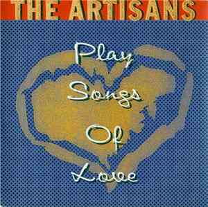 The Artisans - Play Songs Of Love