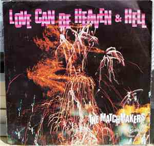 The Matchmakers - Love Can Be Heaven & Hell