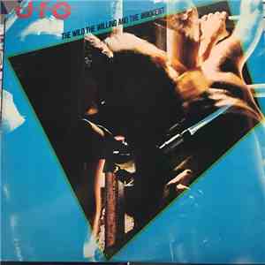 UFO  - The Wild, The Willing And The Innocent