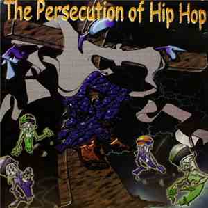 Various - The Persecution Of Hip Hop