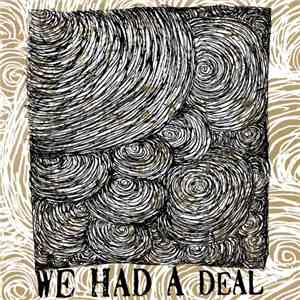 We Had A Deal - Three Songs