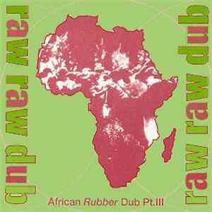 African Rubber Dub - Raw Raw Dub