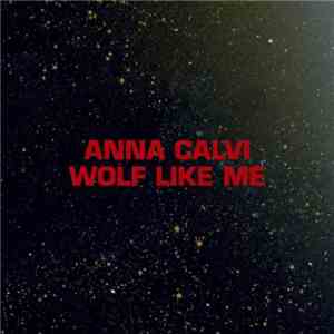Anna Calvi - Wolf Like Me
