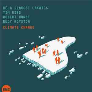 Béla Szakcsi Lakatos, Tim Ries, Robert Hurst, Rudy Royston - Climate Change