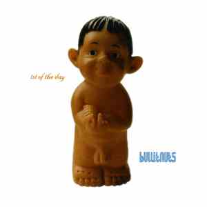 Bullitnuts - 1st Of The Day