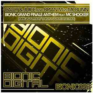 Cally & Juice And Brian M vs. MCBunn Feat. MC Shocker - Bionic Grand Finale Anthem